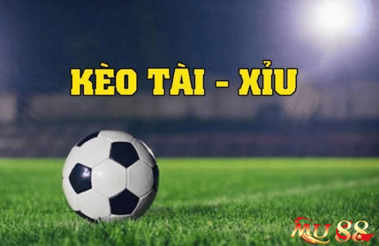 Kèo tài xỉu 1 trái